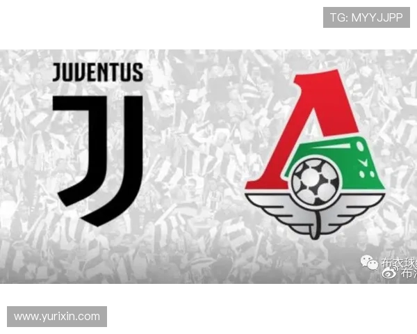 尤文图斯对阵火车头精彩直播全程回顾与赛后分析